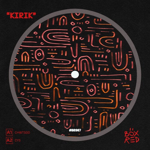 KiRiK - CHWTSGD EP [BR007]